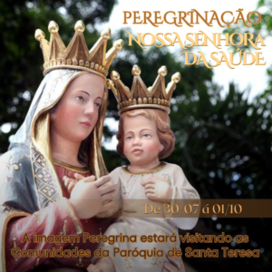 PEREGRINAÇÃO NOSSA SENHORA DA SAUDE